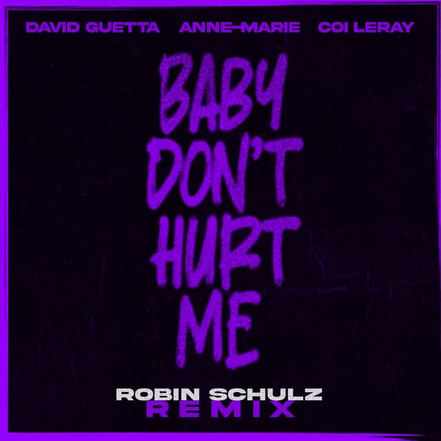 Baby Don't Hurt Me (feat. Anne-Marie & Coi Leray) [Robin Schulz Remix] artwork