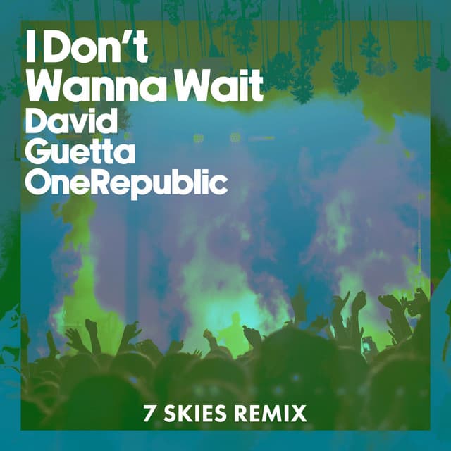 I Don't Wanna Wait - 7 SKIES Remix, Extended artwork