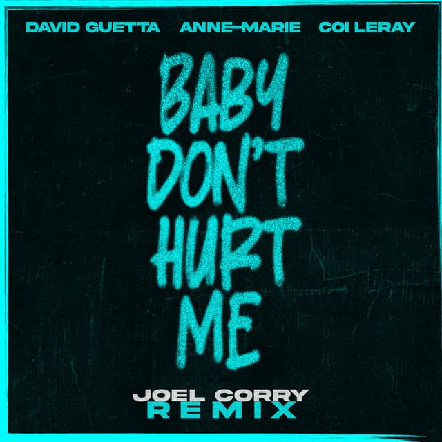 Baby Don't Hurt Me (feat. Anne-Marie & Coi Leray) [Joel Corry Remix] artwork