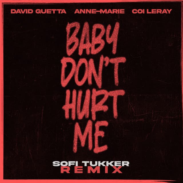 Baby Don't Hurt Me (feat. Anne-Marie & Coi Leray) - Sofi Tukker Remix artwork