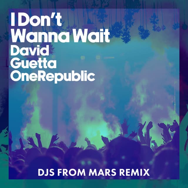 I Don't Wanna Wait (DJs From Mars Remix) artwork