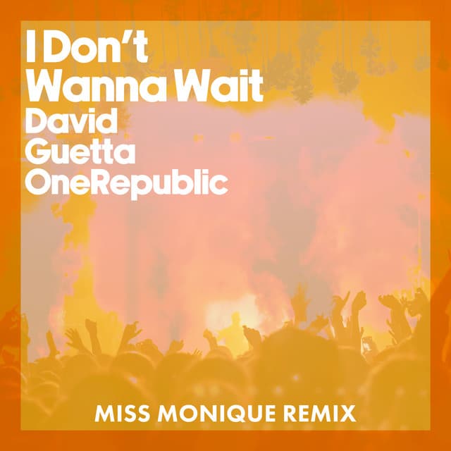 I Don't Wanna Wait (Miss Monique Remix) artwork